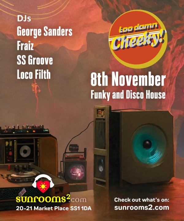 Saturday 8th November -  Too Damn Cheeky - Free entry before midnight