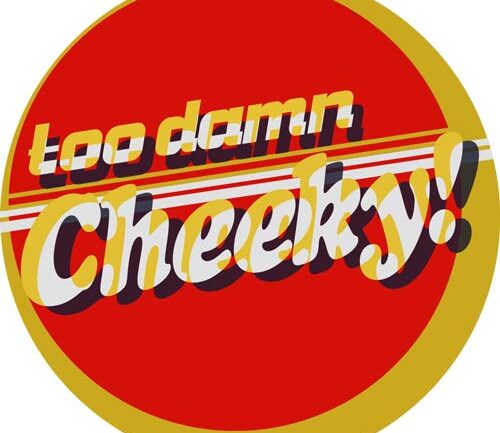 Friday 17th July - Too Damn Cheeky Featuring Jesse James - 10pm - 3am - Bar