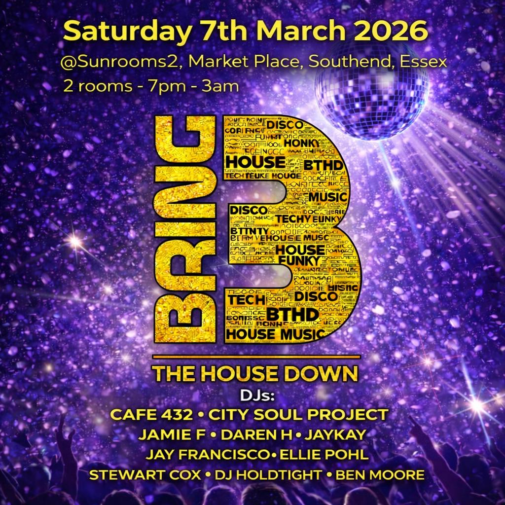 Saturday 7th  March - Bring The House Down