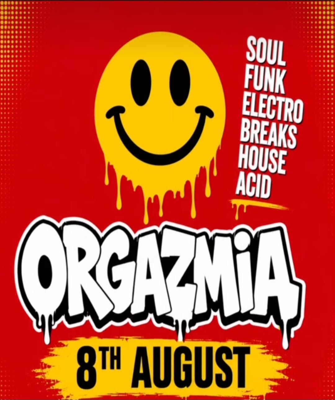Saturday 8th August - Orgazmia