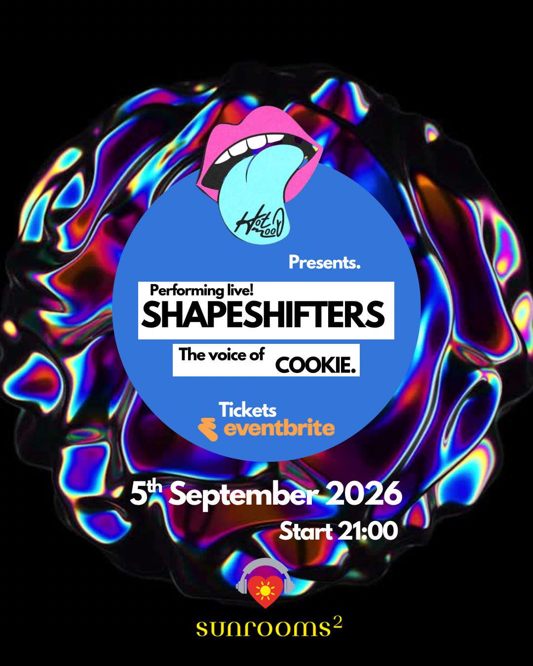 Saturday 5th  September - Hot Mood Present - The Voice of ShapeShifters Cookie Performing Live - Loft